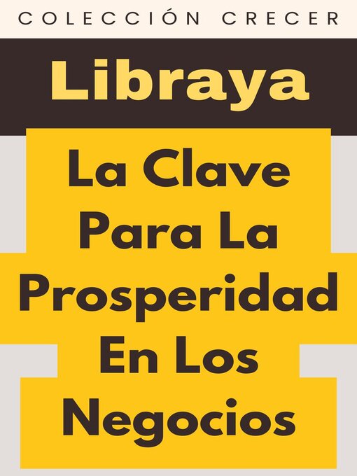 Title details for La Clave Para La Prosperidad En Los Negocios by Libraya - Available